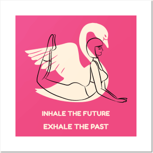 Yoga Inhale The Future Exhale The Past Posters and Art